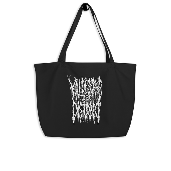 You Deserve to be Disturbed Large Organic Tote Bag