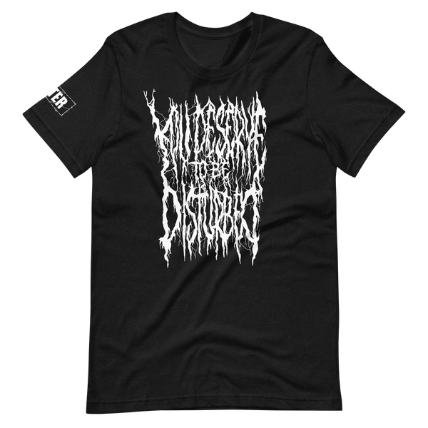 ALTER You Deserve to be Disturbed ALTER Tee